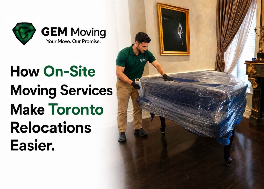 How On-Site Moving Services Make Toronto Relocations Easier